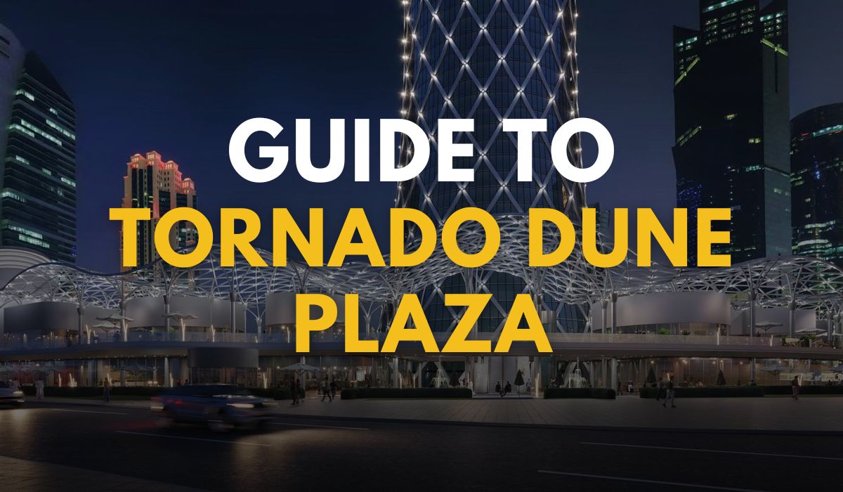 Guide to Tornado Dune Plaza!